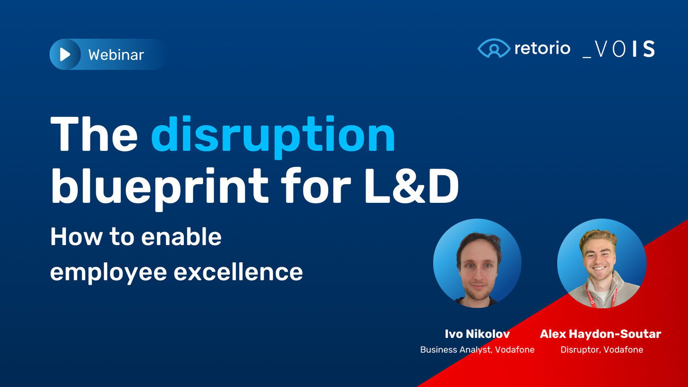 The disruption blueprint for L&D Retorio x VODAFONE